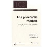 Les Processus Métiers - Concepts, Modèles Et Systèmes