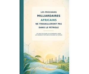 Les prochains milliardaires africains ne travailleront pas dans le pétrole
