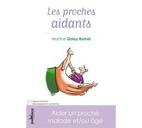 Les proches aidants Aider un proche malade et/ou âgé - MARTINE GOLAY RAMEL - Jouvence - broché - Essai