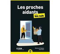 Les proches aidants Poche pour les Nuls, Nouvelle édition MARINA AL RUBAEE (Auteur), Caroline Facy (Auteur), Jean Ruch (Auteur)
