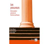 Les procureurs : entre vocation judiciaire et fonctions politiques