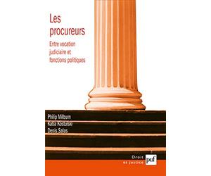 Les procureurs : entre vocation judiciaire et fonctions politiques