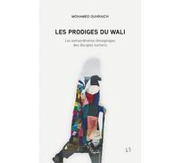Les Prodiges du Wali: Les extraordinaires témoignages des disciples karkaris
