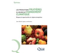 Les productions fruitières à l'heure du changement climatique Risques et opportunités en régions tempérées - Jean-Michel Legave - Quae - broché - Guide