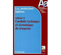 Les Productions laitières Volume 2, Conduite technique et économique du troupeau - Scott Charron - Technique Et Documentation - broché - Manuel