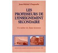 Les Professeurs De L'enseignement Secondaire - Un Métier De Classe Moyenne