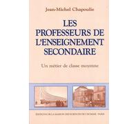 Les Professeurs de l'enseignement secondaire : Un métier de classe moyenne