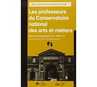 Les Professeurs du Conservatoire National des Arts et Métiers : dictionnaire biographique, 1794-1955