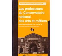 Les Professeurs Du Conservatoire National Des Arts Et Métiers - Dictionnaire Biographique 1794-1955, Tome 1 - A-K Et Tome 2 - L-Z