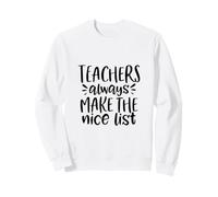 Les professeurs Font Toujours de la Belle liste Un Dicton Amusant Sweatshirt