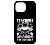Les professeurs ne sont Que des Super-héros déguisés, Professeur d'école Coque pour iPhone 16 Pro Max