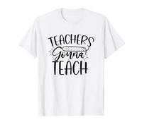 Les professeurs Vont enseigner l'école des professeurs d'éducation T-Shirt Graphique avec Valeur