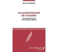 Les professionnels de l'invisible Borice Mokélé (Auteur)