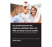 Les professionnels des relations publiques dans les PME de Santa Cruz do Sul/RS: Le rôle des professionnels des relations publiques
