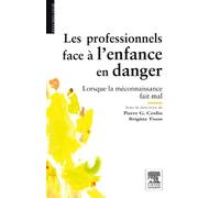 Les professionnels face à l'enfance en danger: Lorsque la méconnaissance fait mal