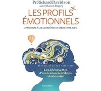 Les Profils émotionnels Richard Davidson (Auteur), Sharon Begley (Contributions), Laurent Bury (Traduction)