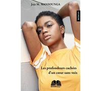 Les profondeurs cachées d'un coeur sans voix - Jojo M. Mansounga - Renaissance Africaine - broché - Roman
