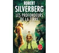 Les Profondeurs de la terre - Robert Silverberg - Lgf - Poche - Roman