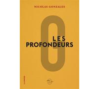 Les profondeurs - Nicolas Gonzales - C Editions - broché - Poésie