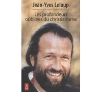 Les profondeurs oubliées du christianisme - Jean-Yves Leloup - Du Relie Eds - broché - Essai