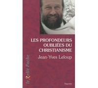 Les profondeurs oubliées du christianisme - Jean-Yves Leloup - Du Relie Eds - Poche - Entretien