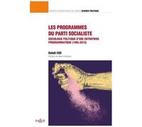 Les Programmes Du Parti Socialiste - Sociologie Politique D'une Entreprise Programmatique (1995-2012)
