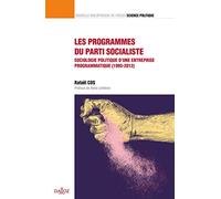 Les programmes du parti socialiste - Volume 41 Sociologie politique d'une entreprise programmatique (1995-2012) (41)