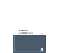 Les progressistes - Marc Moulines - Du Pantheon Eds - broché - Essai