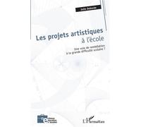 Les projets artistiques à l'école Une voie de remédiation à la grande difficulté scolaire ? - Julie Deborde - L'harmattan - broché - Essai