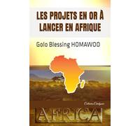 LES PROJETS EN OR À LANCER EN AFRIQUE
