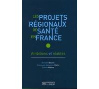 Les Projets Régionaux De Santé En France - Ambitions Et Réalités