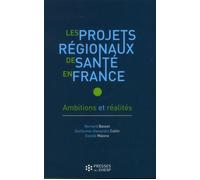 Les projets régionaux de santé en France Ambitions et réalités - Bernard Basset - Presses Ehesp - broché - Etude