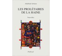 Les prolétaires de la haine : [nouvelles]