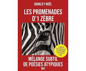 Les promenades d'1 zèbre: Mélange subtil de poésies atypiques