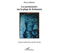 Les promeneurs sur la plage de Kalamata 21 poèmes traduits du grec par Elise Stranga - Bilingue - Pétros Stefaneas - L'harmattan - broché - Poésie
