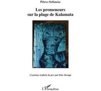 Les promeneurs sur la plage de Kalamata 21 poèmes traduits du grec par Elise Stranga - Bilingue - Pétros Stefaneas - L'harmattan - broché - Poésie
