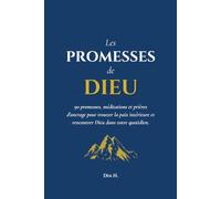 Les Promesses de DIEU: 90 promesses, méditations et prières d'ancrage pour trouver la paix intérieure et rencontrer Dieu dans votre quotidien