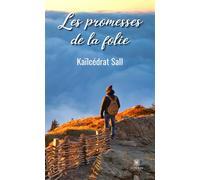 Les promesses de la folie - Kaïlcédrat Sall - Le Lys Bleu - broché - Poésie