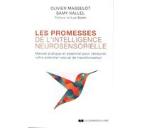 Les promesses de l'intelligence neurosensorielle Manuel pratique et essentiel pour retrouver votre pouvoir personnel - Samy Kallel - Courrier Du Livre - broché - Guide