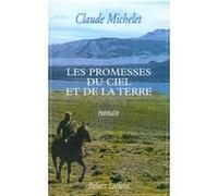Les promesses du ciel et de la terre - tome 1 - NE Claude Michelet (Auteur)