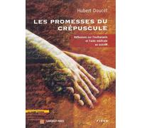 Les promesses du crépuscule - Réflexions sur l'euthanasie et l'aide médicale au suicide - Hubert Doucet - Labor Et Fides - Livre
