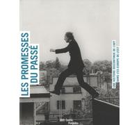 LES PROMESSES DU PASSE: UNE HISTOIRE DISCONTINUE DE L'ART DANS L'EX-EUROPE DE L'EST