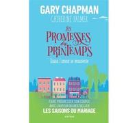 Les promesses du printemps Catherine Palmer (Auteur), Gary D. Chapman (Auteur), François Rosso (Traduction)