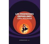 Les Promesses orphelines Gilles Marchand (Auteur)
