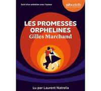 Les Promesses orphelines Gilles Marchand (Auteur), Laurent Natrella (Lu par)