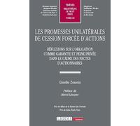 Les promesses unilatérales de cession forcée d'actions: Réflexions sur l'obligation comme garantie et peine privée dans le cadre des pactes d'actionnaires. (644)