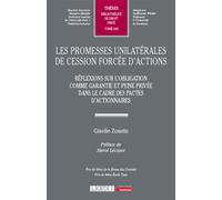 Les promesses unilatérales de cession forcée d'actions Réflexions sur l'obligation comme garantie et peine privée dans le cadre des pactes d'actionnaires. - Giselle Zouein - Lgdj - broché - Etude