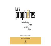 Les Prophètes À La Lumière Du Coran Et De La Bible