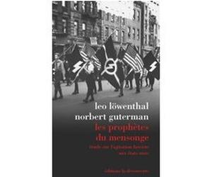 Les prophètes du mensonge - Etude sur l'agitation fasciste aux Etats-Unis Leo Löwenthal (Auteur), Norbert Guterman (Auteur), Max Horkheimer (Préface), Olivier Voirol (Collection dirigée par), Olivier 