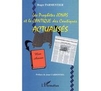 Les prophètes Jonas et la cantique des cantiques actualisés - Roger Parmentier - L'harmattan - broché - Essai